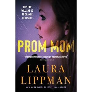 Prom Mom -- Laura Lippman